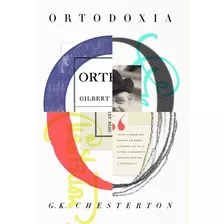 Ortodoxia, De Chesterton, G. K.. Série Clássicos Mc (4), Vol. 4. Associação Religiosa Editora Mundo Cristão, Capa Mole Em Português, 2019