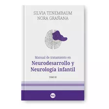 Manual De Tratamiento En Neurodesarrollo Y Neurologia Infantil Tomo Iii, De Nora Grañana / Silvia Tenembaum. Editorial La Crujia, Tapa Blanda En Español, 2023