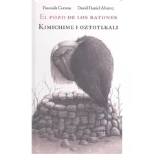 Libro: El Pozo De Los Ratones Kimichime I Oztotlkali (spanis