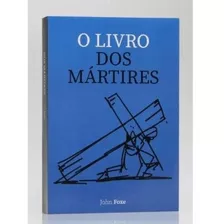  O Livro Dos Mártires | John Foxe