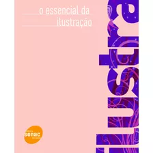 Livro O Essencial Da Ilustração