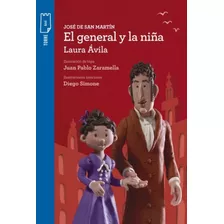 Jose De San Martin : El General Y La Niña - Torre De Papel A