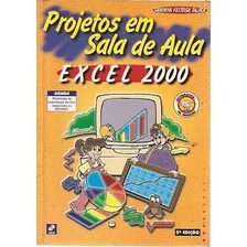 Projetos Em Sala De Aula: Excel 2000 Tajra, Sanmya Feit