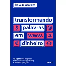 Transformando Palavras Em Dinheiro, De Carvalho, Ícaro. Editora Wiser Educação S.a, Capa Mole Em Português, 2020