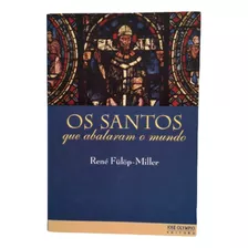 Livro Os Santos Que Abalaram O Mundo. René Fülöp - Miller