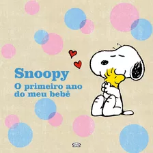 Snoopy: Primeiro Ano Do Meu Bebê, De Peanuts. Vergara & Riba Editoras, Capa Dura Em Português, 2016