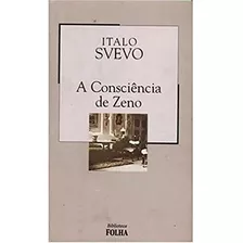 A Consciência De Zeno, De Italo Svevo. Editora Biblioteca Folha, Capa Dura Em Português, 2003