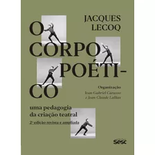 O Corpo Poético: Uma Pedagogia Da Criação Teatral