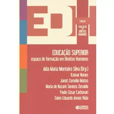 Educação Superior: Espaço De Formação Em Direitos Humanos, De Silva, Aida Maria Monteiro. Cortez Editora E Livraria Ltda, Capa Mole Em Português, 2013