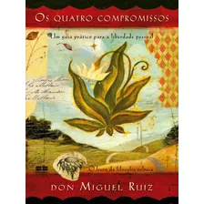 Os Quatro Compromissos (edição Comemorativa), De Don Miguel Ruiz. Editora Bestseller, Capa Mole Em Português, 2013