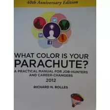 Livro What Color Is Your Parachute? 2012: A Practical Manual For Job-hunters And Career-changers Richard Bolles