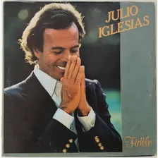 Vinil Lp Disco Julio Iglesias - Fidèle Importado Eua 1981