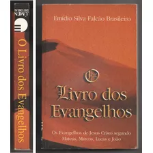 O Livro Dos Evangelhos - Os Evangelhos De Jesus Cristo Segundo: Mateus - Marcos - Lucas E João