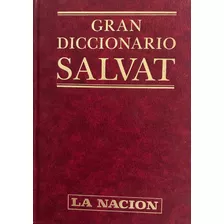 Enciclopedia Salvat . Gran Diccionario Salvat. La Nación.