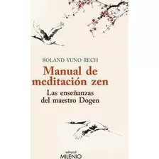 Manual De Meditación Zen : Las Enseñanzas Del Maestro Dogen
