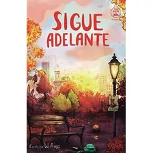 Sigue Adelante (serie Ideas En La Casa Del Árbol. Volumen 4)