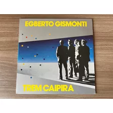 Lp Egberto Gismonti - Trem Caipira - Encarte - Excelente