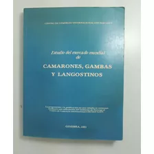 Estudio Del Mercado Mundial De Camarones, Gambas Y Langostin