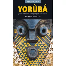 Vocabulario Yoruba, De Napoleão, Eduardo. Pallas Editora E Distribuidora Ltda., Capa Mole Em Português, 2010