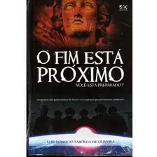 O Fim Está Próximo - Livro Luiz Roberto Taborda De Oliveira