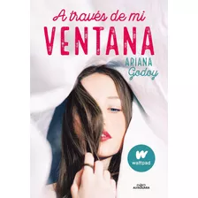 Libro: A Través De Mi Ventana [paperback] Godoy, Ariana