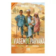Livro A Viagem De Parvana - Mais Histórias De Uma Garota Af
