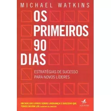 Primeiros 90 Dias, Os