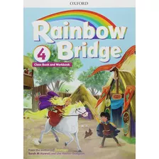 Rainbow Bridge 4 - Student's Book + Workbook, De Howell, Sarah. Editorial Oxford University Press, Tapa Blanda En Inglés Internacional, 2018