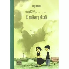 El Cadaver Y El Sofa, De Tony Sandoval. Serie El Cadaver Y El Sofa Editorial La Cupula, Tapa Blanda En Español