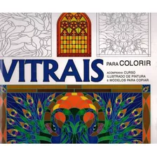 Livro Vitrais Para Colorir Arteterapia E Antiestresse