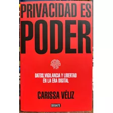 Privacidad Es Poder - Carissa Veliz