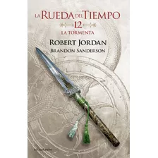 La Rueda Del Tiempo Nº 12/14 La Tormenta, De Jordan, Robert. Serie Fuera De Colección Editorial Minotauro México, Tapa Blanda En Español, 2021