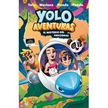 Yolo Aventuras 2. El Misterio Del Amazonas, De Los Aventureros: Yolo, Nando, Mariana Y Panda|. Serie Yolo Aventuras, Vol. 2. Editorial Martinez Roca, Tapa Blanda, Edición Nueva En Español, 2022