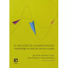 El Helicoide De La Investigacion: Metologia En Tesis De Cien