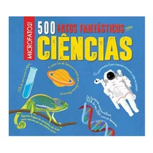 Livro 500 Fatos Fantasticos Sobre Ciencias