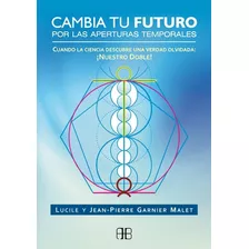 Cambia Tu Futuro Por Las Aperturas Temporales