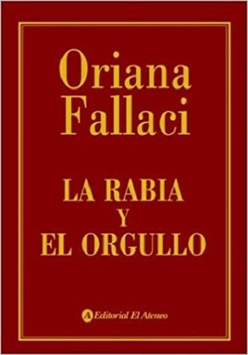 La Rabia Y El Orgullo. Oriana Fallaci