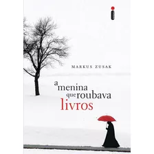 Menina Que Roubava Livros, A - Zusak, Markus - Intrinseca