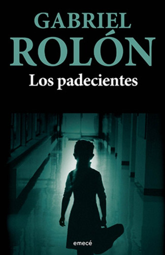 Los Padecientes - Gabriel Rolón