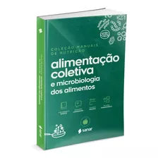 Alimentação Coletiva E Microbiologia Dos Alimentos (3ª Ediçã