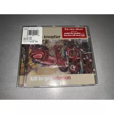 Cd Mark Knopfler Kill To Get Crimson Lacrado Importado