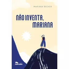 Não Inventa, Mariana, De Becker, Mariana. Editora Labrador Ltda, Capa Mole Em Português, 2022