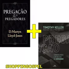 Pregação E Pregadores Martin Lloyd + Pregação Timothy Keller