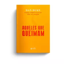 Livro Aqueles Que Queimam