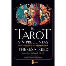 El Tarot Sin Preguntas, De Reed, Theresa. Editorial Editorial Sirio, Tapa Blanda En Español, 2023