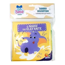 Primeiro Livro Hora Do Banho Bebê - O Nariz Do Elefante