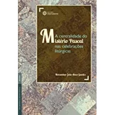 A Centralidade Do Mistério Pascal Nas Celebraçoes Litúrgicas