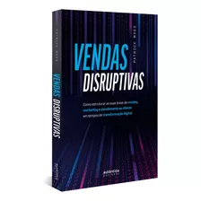 Livro Vendas Disruptivas: Como Estruturar As Suas Áreas De V