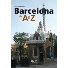 Barcelona De A A Z - 1ªed.(2009), De Luiz Fernando Oliveira Araujo., Vol. 5. Editora Artes E Ofícios, Capa Mole, Edição 1 Em Português, 2009