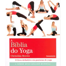 A Bíblia Do Yoga, De Christina Brown. Editora Pensamento, Capa Mole, Edição 2011 Em Português, 2019